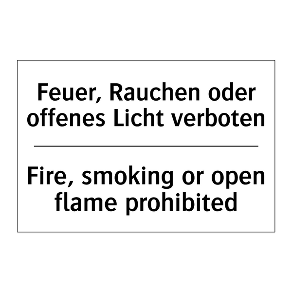 Feuer, Rauchen oder offenes Licht /.../ - Fire, smoking or open flame prohibited/.../