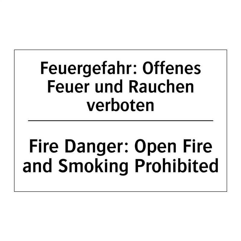 Feuergefahr: Offenes Feuer und /.../ - Fire Danger: Open Fire and Smoking /.../