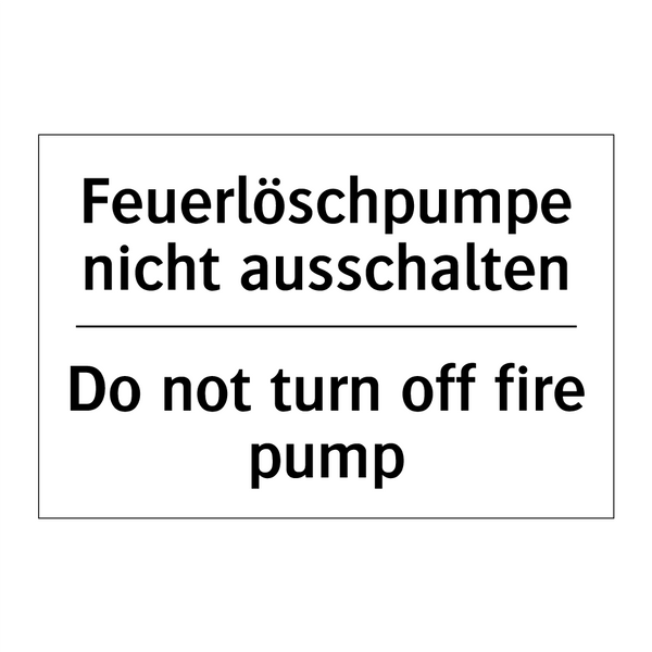 Feuerlöschpumpe nicht ausschalten/.../ - Do not turn off fire pump