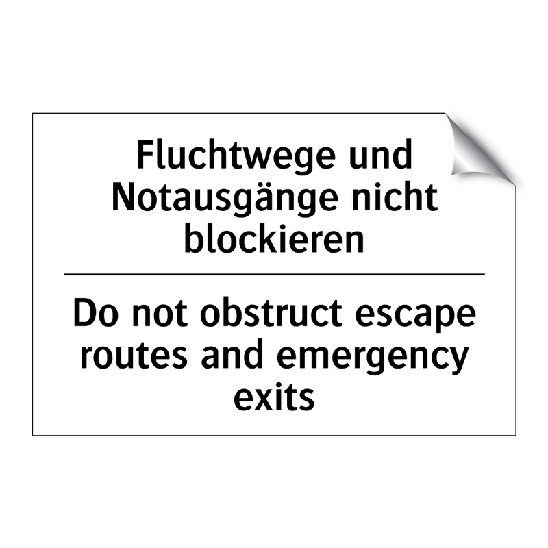 Fluchtwege und Notausgänge nicht /.../ - Do not obstruct escape routes /.../