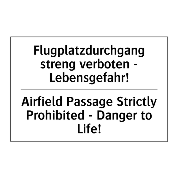 Flugplatzdurchgang streng verboten /.../ - Airfield Passage Strictly Prohibited /.../