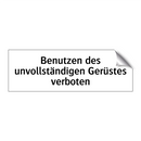 Benutzen des unvollständigen Gerüstes verboten