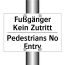 Fußgänger Kein Zutritt - Pedestrians No Entry