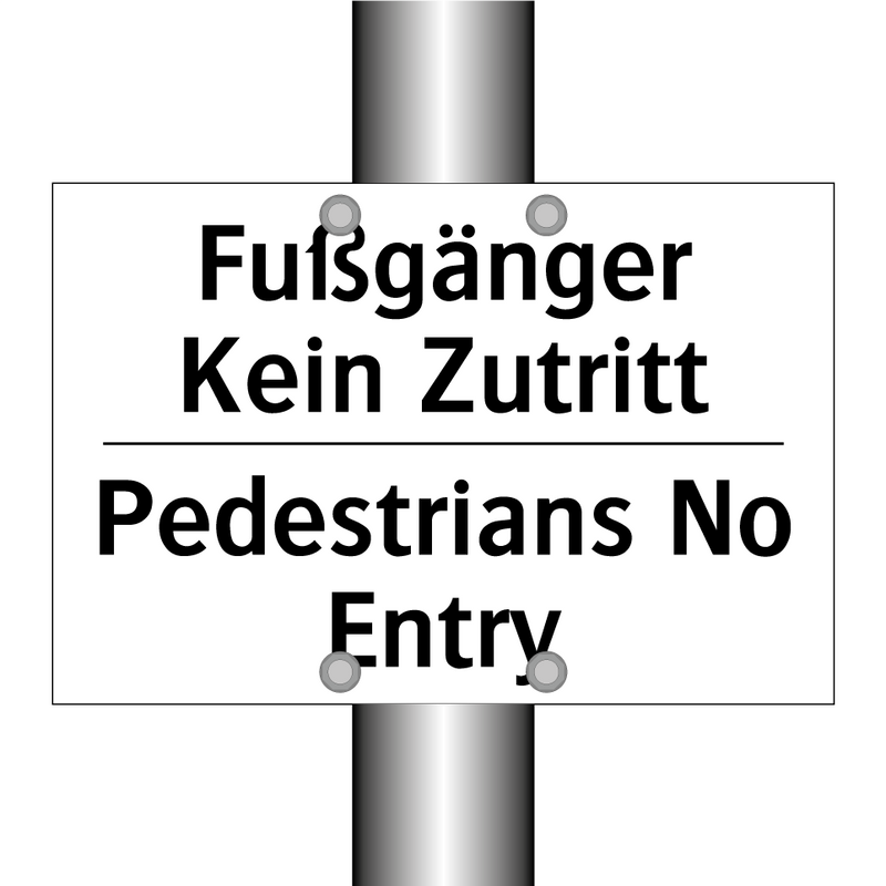 Fußgänger Kein Zutritt - Pedestrians No Entry