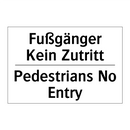Fußgänger Kein Zutritt - Pedestrians No Entry