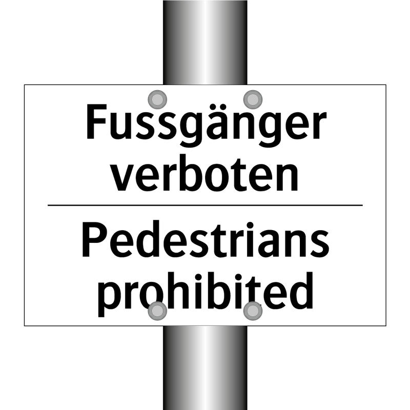 Fussgänger verboten - Pedestrians prohibited