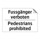 Fussgänger verboten - Pedestrians prohibited