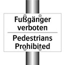 Fußgänger verboten - Pedestrians Prohibited