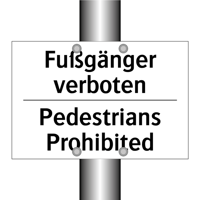 Fußgänger verboten - Pedestrians Prohibited