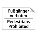 Fußgänger verboten - Pedestrians Prohibited