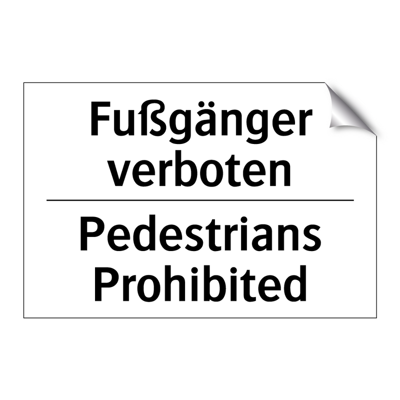 Fußgänger verboten - Pedestrians Prohibited