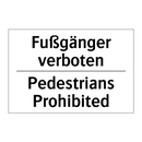 Fußgänger verboten - Pedestrians Prohibited