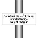 Benutzen Sie nicht dieses unvollständige Gestell/Gerüst