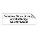 Benutzen Sie nicht dieses unvollständige Gestell/Gerüst