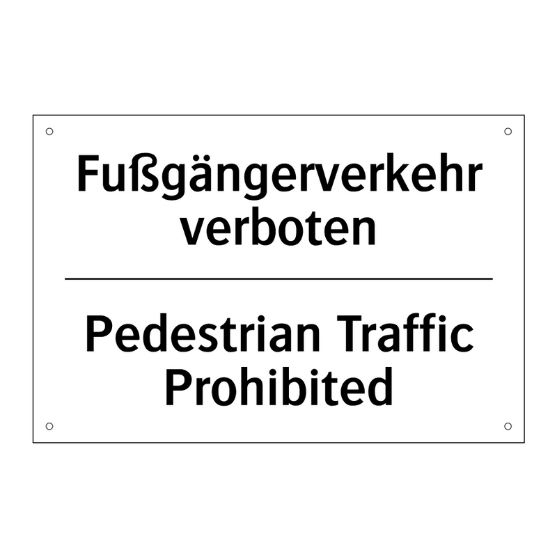 Fußgängerverkehr verboten - Pedestrian Traffic Prohibited