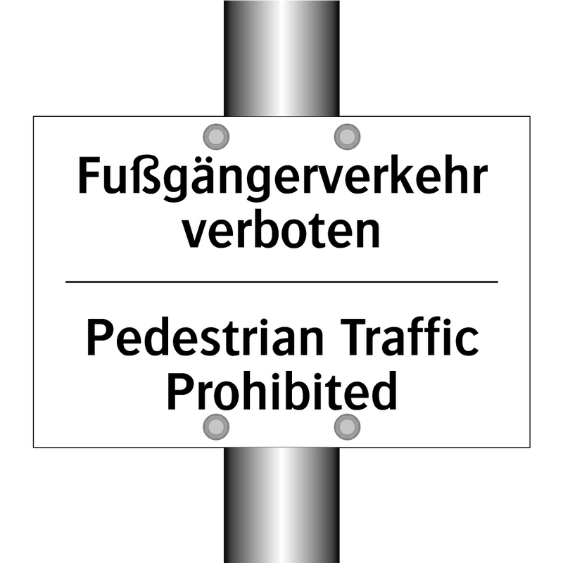 Fußgängerverkehr verboten - Pedestrian Traffic Prohibited