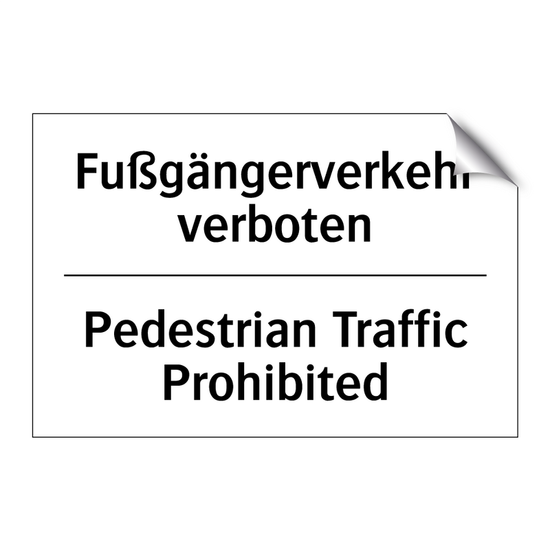 Fußgängerverkehr verboten - Pedestrian Traffic Prohibited