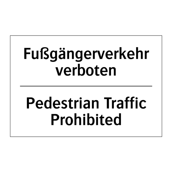 Fußgängerverkehr verboten - Pedestrian Traffic Prohibited