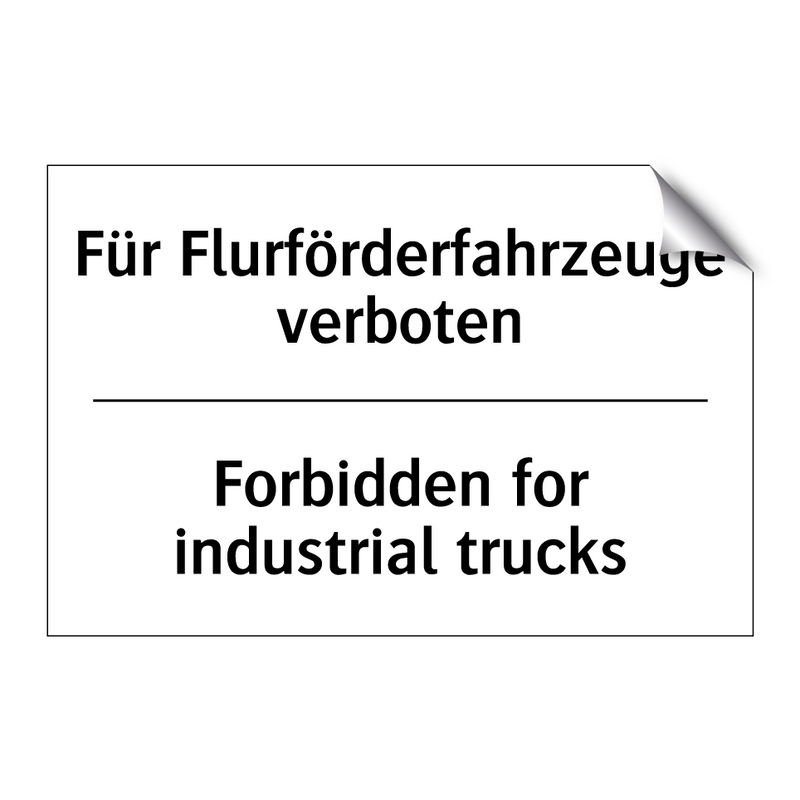 Für Flurförderfahrzeuge verboten/.../ - Forbidden for industrial trucks/.../