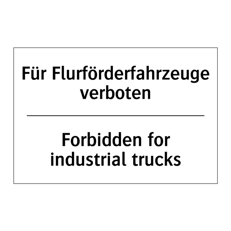 Für Flurförderfahrzeuge verboten/.../ - Forbidden for industrial trucks/.../