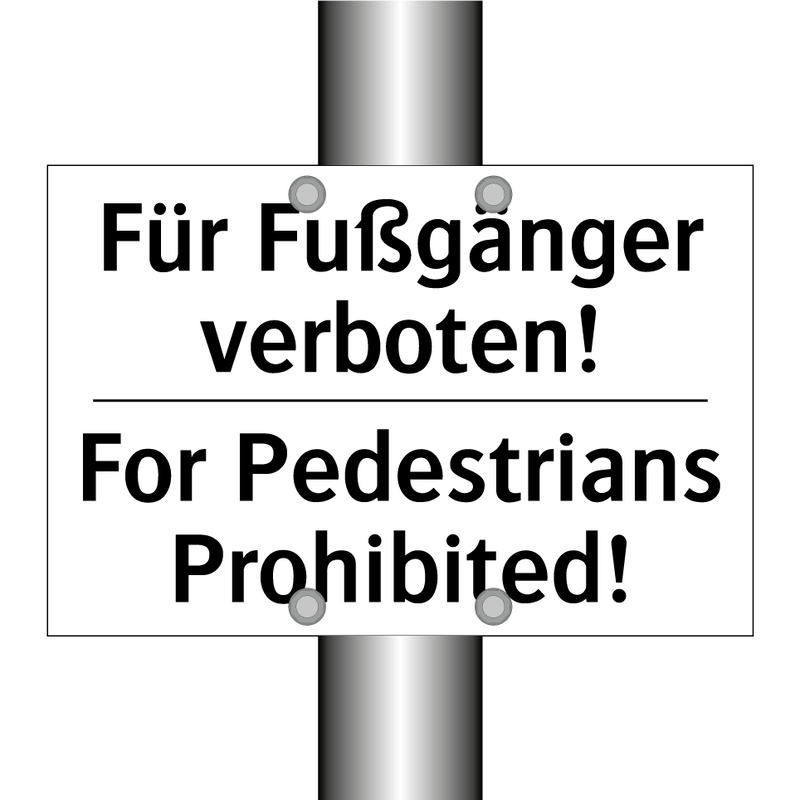 Für Fußgänger verboten! - For Pedestrians Prohibited!