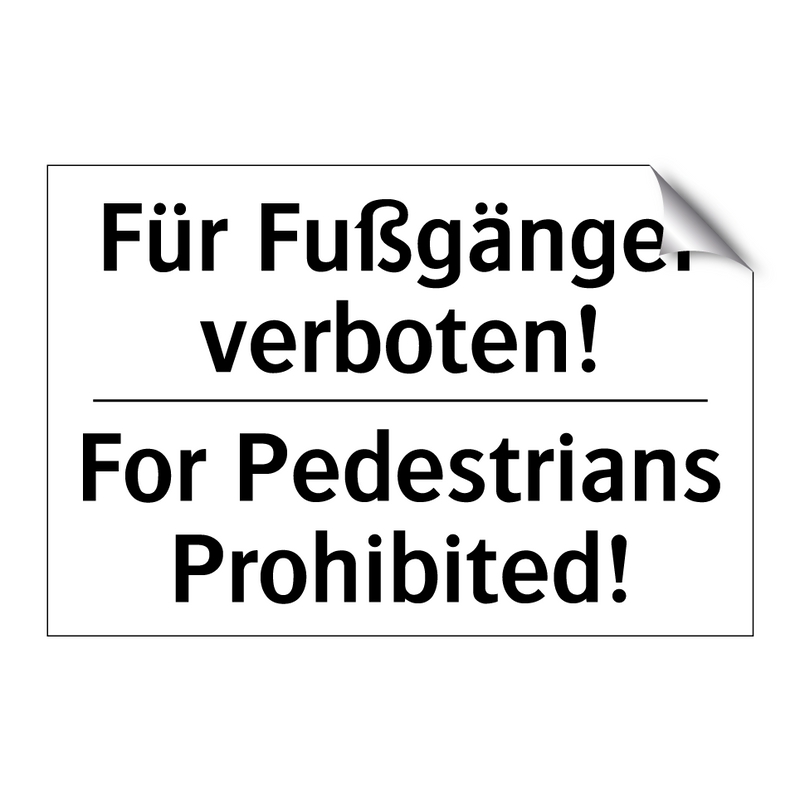 Für Fußgänger verboten! - For Pedestrians Prohibited!