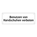 Benutzen von Handschuhen verboten