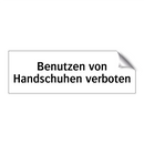 Benutzen von Handschuhen verboten