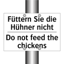 Füttern Sie die Hühner nicht - Do not feed the chickens