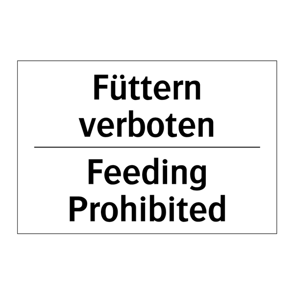 Füttern verboten - Feeding Prohibited