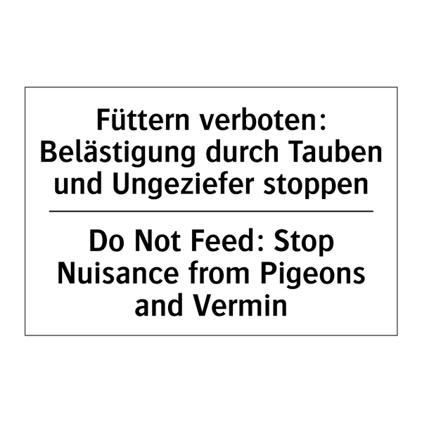 Füttern verboten: Belästigung /.../ - Do Not Feed: Stop Nuisance from /.../