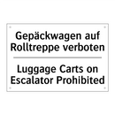 Gepäckwagen auf Rolltreppe verboten/.../ - Luggage Carts on Escalator Prohibited/.../