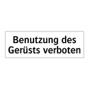 Benutzung des Gerüsts verboten