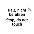 Halt, nicht berühren - Stop, do not touch