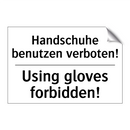 Handschuhe benutzen verboten! - Using gloves forbidden!