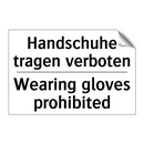 Handschuhe tragen verboten - Wearing gloves prohibited