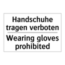 Handschuhe tragen verboten - Wearing gloves prohibited