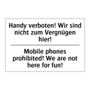 Handy verboten! Wir sind nicht /.../ - Mobile phones prohibited! We are /.../