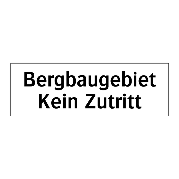 Bergbaugebiet Kein Zutritt