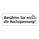 Berühren Sie nicht die Hochspannung!
