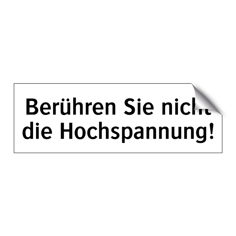 Berühren Sie nicht die Hochspannung!