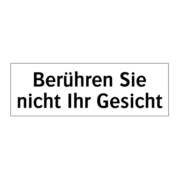 Berühren Sie nicht Ihr Gesicht