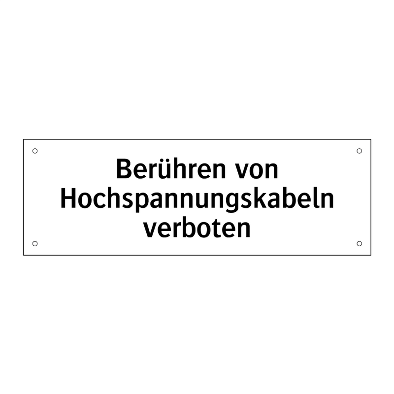 Berühren von Hochspannungskabeln verboten