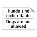 Hunde sind nicht erlaubt - Dogs are not allowed
