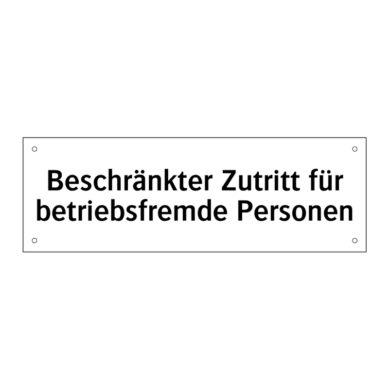 Beschränkter Zutritt für betriebsfremde Personen