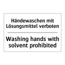 Händewaschen mit Lösungsmittel /.../ - Washing hands with solvent prohibited/.../