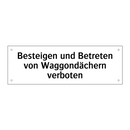 Besteigen und Betreten von Waggondächern verboten