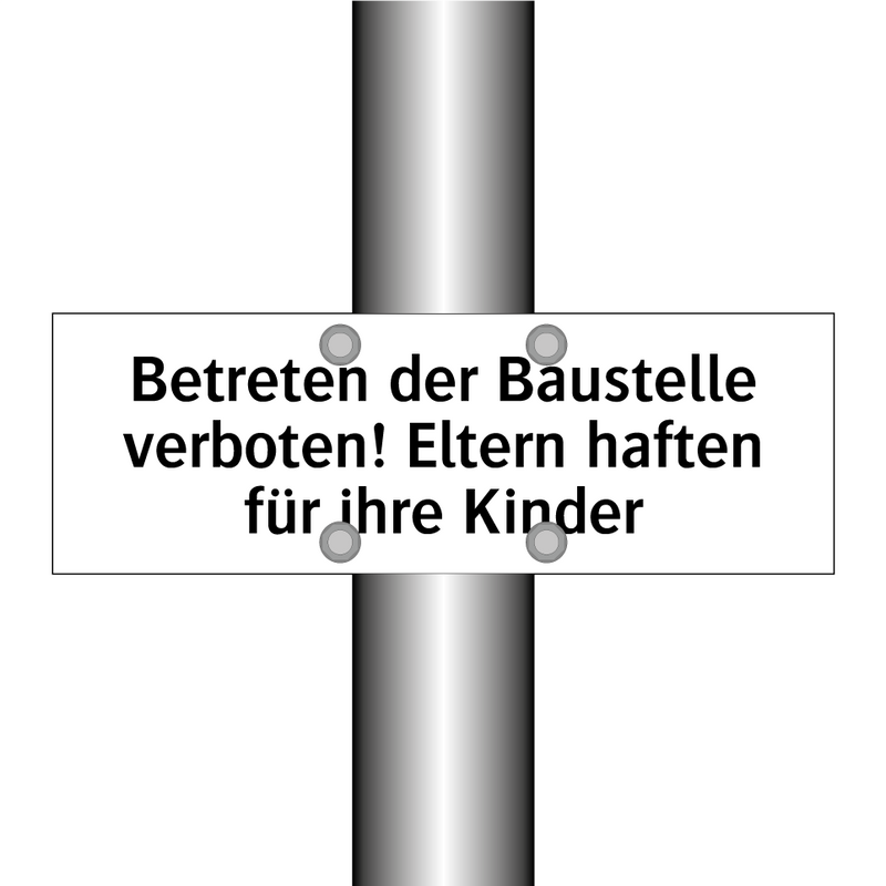 Betreten der Baustelle verboten! Eltern haften für ihre Kinder