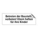 Betreten der Baustelle verboten! Eltern haften für ihre Kinder
