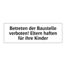 Betreten der Baustelle verboten! Eltern haften für ihre Kinder